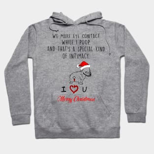 Bulldog We Make Eye Contact While I Poop Merry Christmas Hoodie